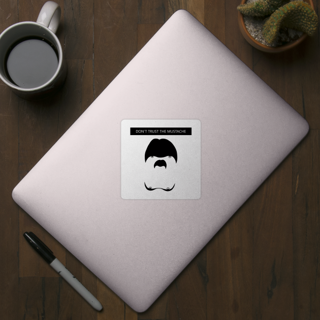 Legion Don t Trust The Mustache Legion Sticker TeePublic